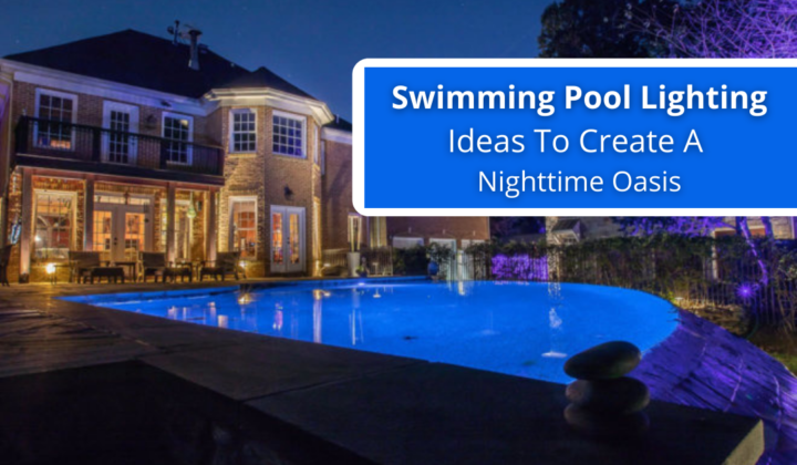 Swimming Pool Lighting Ideas Create A Nighttime Oasis Landscape
